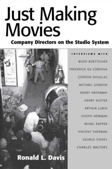 Just Making Movies : Company Directors on the Studio System, Paperback Book