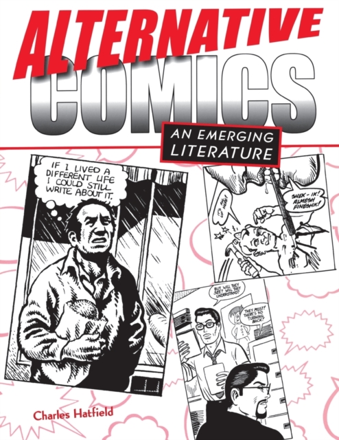 Alternative Comics : An Emerging Literature, Paperback / softback Book