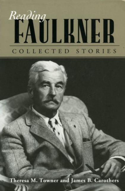 Reading Faulkner : Collected Stories, Paperback / softback Book