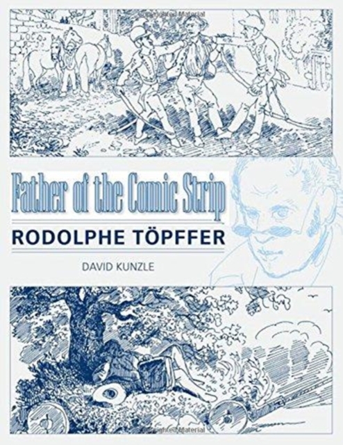 Father of the Comic Strip : Rodolphe Toepffer, Hardback Book