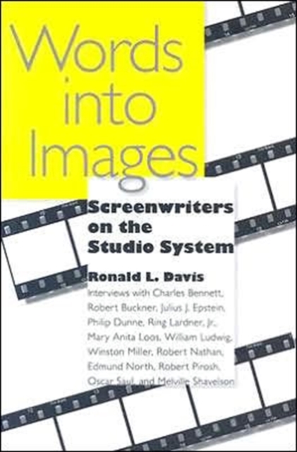Words into Images : Screenwriters on the Studio System, Hardback Book