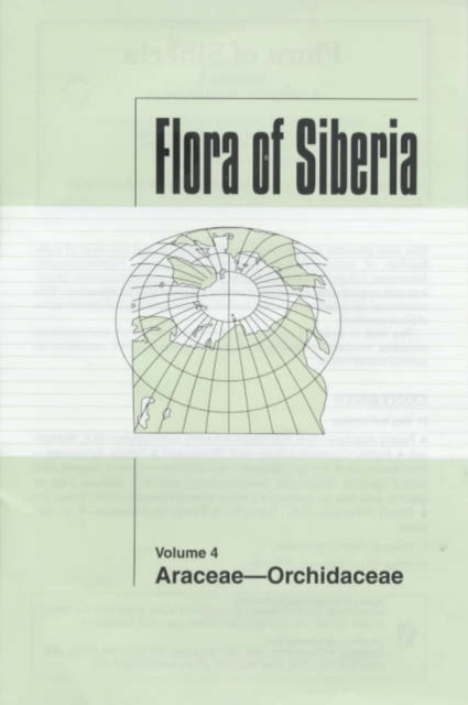 Flora of Siberia, Vol. 4 : Araceae-Orchidaceae, Hardback Book