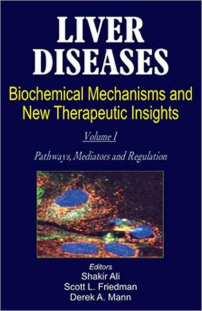 Liver Diseases (2 Vols.) : Biochemical Mechanisms and New Therapeutic Insights, Hardback Book