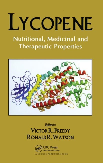 Lycopene : Nutritional, Medicinal and Therapeutic Properties, Hardback Book