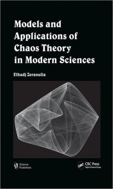 Models and Applications of Chaos Theory in Modern Sciences, Hardback Book