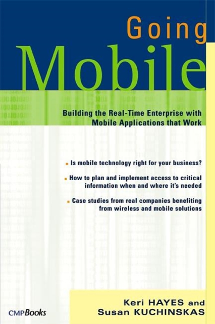 Going Mobile : Building the Real-Time Enterprise with Mobile Applications that Work, Paperback / softback Book