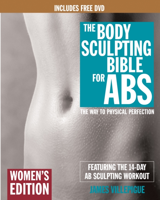 Body Sculpting Bible For Abs: Women's Edition : The Way to Physical Perfection, Paperback / softback Book