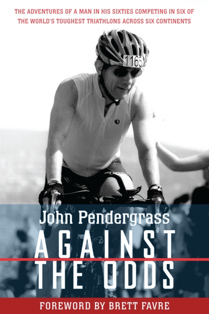 Against The Odds : The Adventures of a Man in His Sixties Competing in Six Ironman Triathlons Across Six Continents, Paperback / softback Book