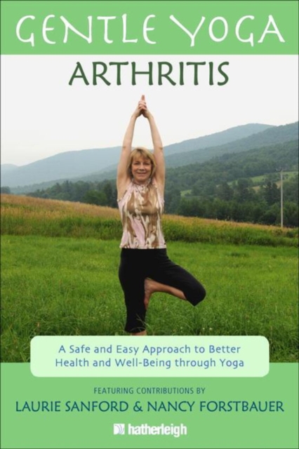 Gentle Yoga For Arthritis: A Safe And Easy Approach To Better Health And Well-being Through Yoga, Paperback / softback Book