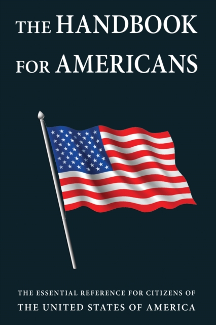 The Handbook For Americans : Out of Many, One, Hardback Book