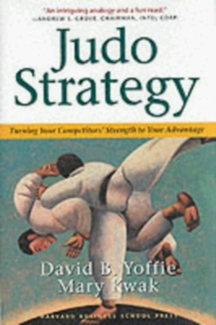 Judo Strategy : Turning Your Competitors Strength to Your Advantage, Hardback Book