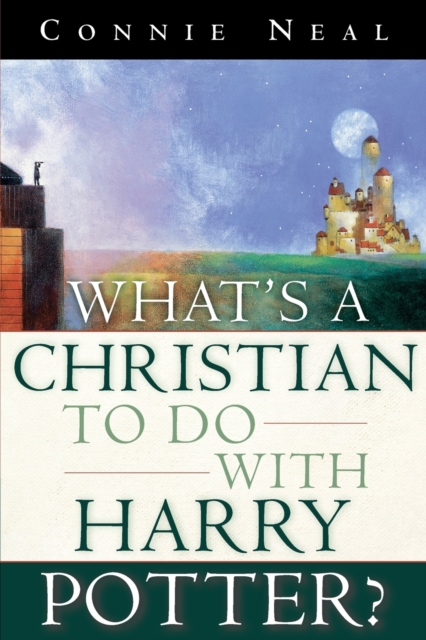What's a Christian to Do with Harry Potter : What's a Christian to Do with Harry Potter?, Paperback / softback Book