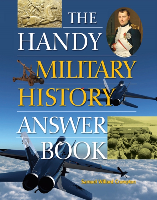 The Handy Military History Answer Book, Paperback / softback Book