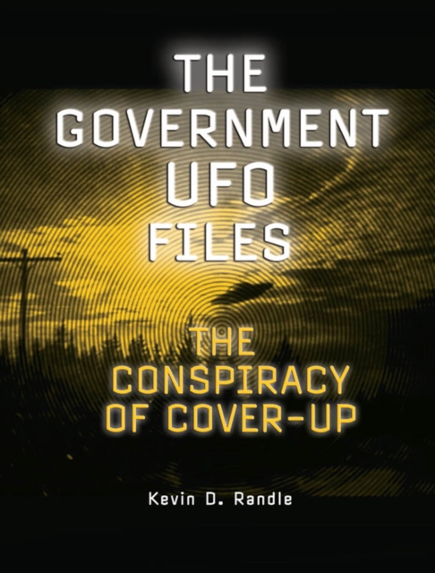 The Government UFO Files : The Conspiracy of Cover-Up, EPUB eBook