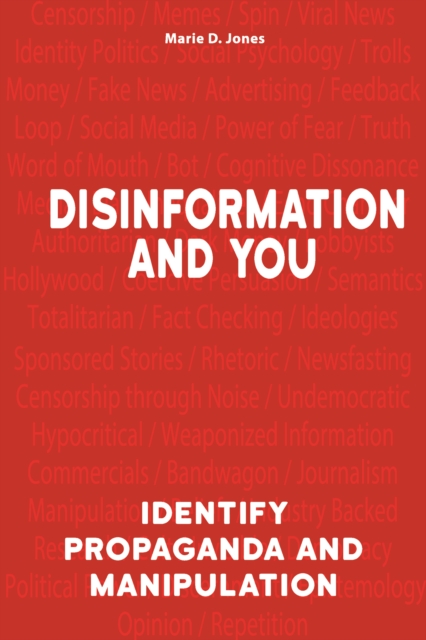 Disinformation and You : Identify Propaganda and Manipulation, Hardback Book