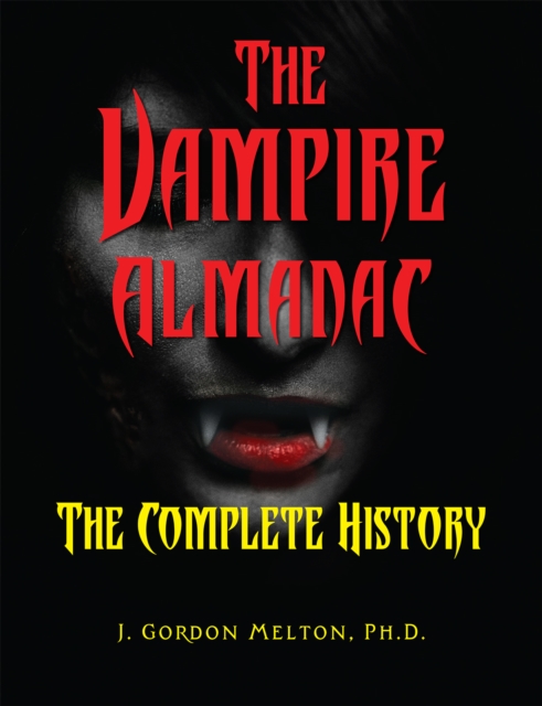 The Vampire Almanac : The Complete History, Hardback Book