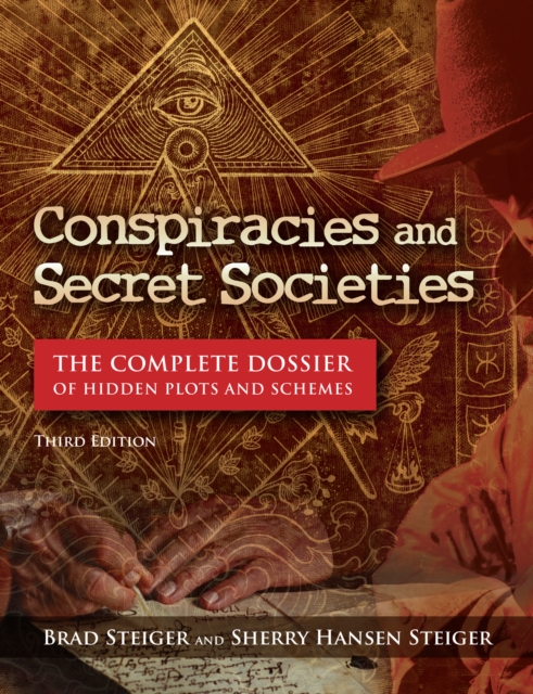 Conspiracies and Secret Societies : The Complete Dossier of Hidden Plots and Schemes, Hardback Book