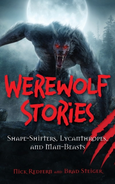 Werewolf Stories : Shape-Shifters, Lycanthropes, and Man-Beasts, Hardback Book