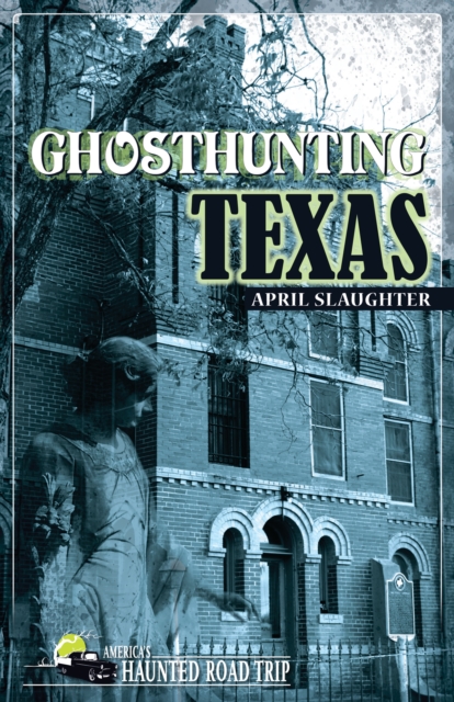 Ghosthunting Texas, Paperback / softback Book