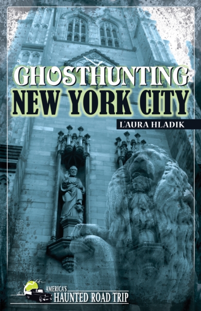 Ghosthunting New York City, Paperback / softback Book