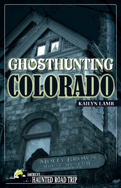 Ghosthunting Colorado, EPUB eBook