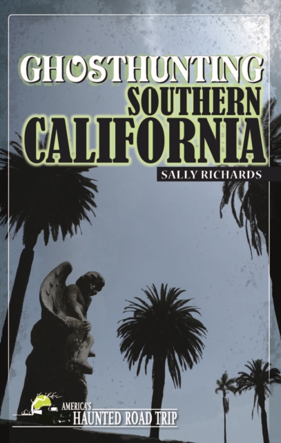 Ghosthunting Southern California, Hardback Book