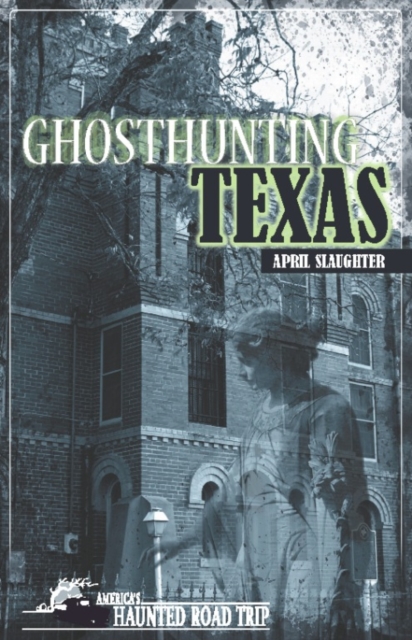 Ghosthunting Texas, Hardback Book