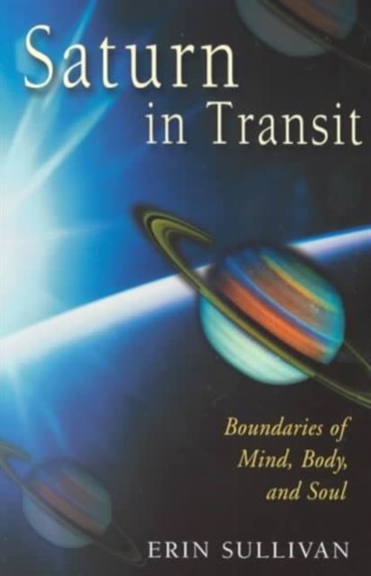 Saturn in Transit : Boundaries of Mind, Body and Soul, Paperback / softback Book