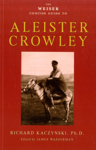 Weiser Concise Guide to Aleister Crowley, Paperback / softback Book