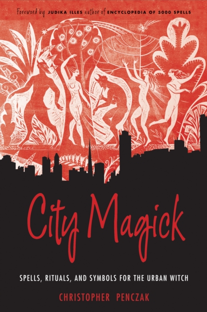 City Magick : Spells, Rituals, and Symbols for the Urban Witch, Paperback / softback Book