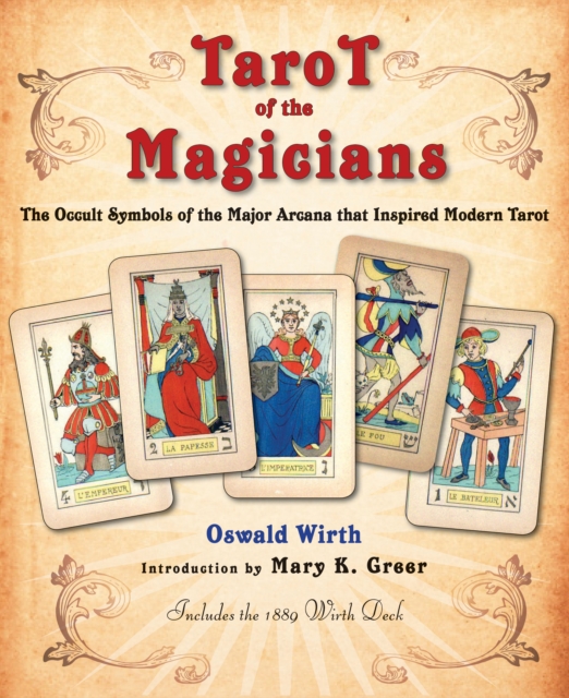 Tarot of the Magicians : The Occult Symbols of the Major Arcana That Inspired Modern Tarot, Cards Book