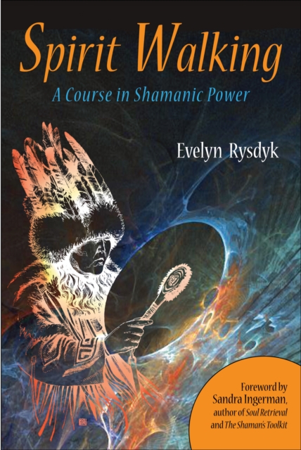 Spirit Walking : A Course in Shamanic Power, Paperback / softback Book