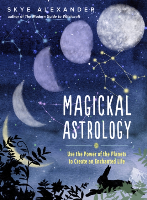 Magickal Astrology : Use the Power of the Planets to Create an Enchanted Life, Spiral bound Book