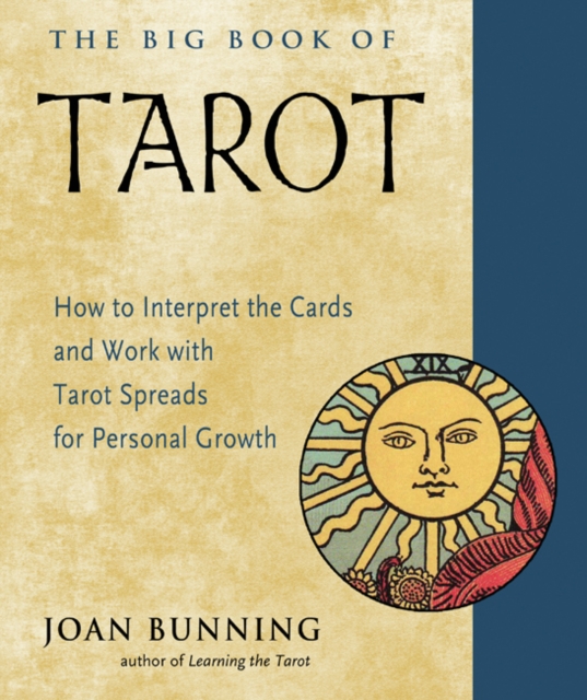 The Big Book of Tarot : How to Interpret the Cards and Work with Tarot Spreads for Personal Growth, Paperback / softback Book