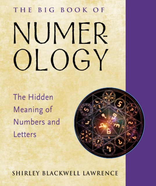 The Big Book of Numerology : The Hidden Meaning of Numbers and Letters, Paperback / softback Book