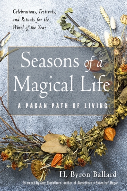 Seasons of a Magical Life : A Pagan Path of Living, Paperback / softback Book