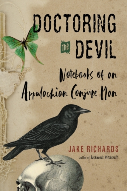 Doctoring the Devil : Notebooks of an Appalachian Conjure Man, Paperback / softback Book