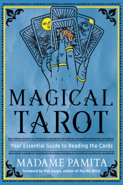 Magical Tarot : Your Essential Guide to Reading the Cards, Paperback / softback Book