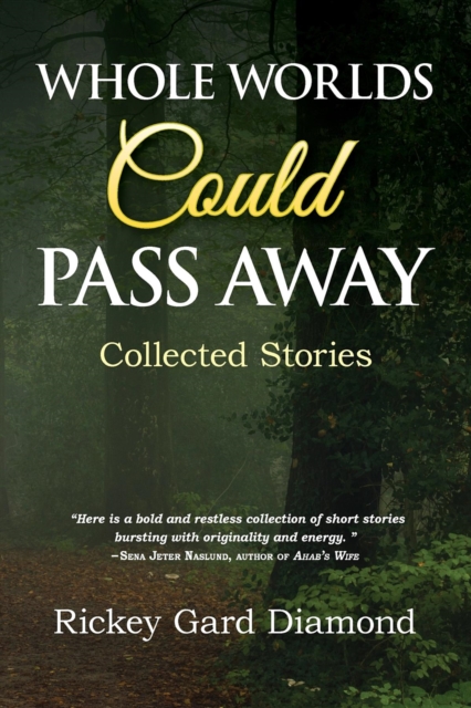 Whole Worlds Could Pass Away : Collected Stories, EPUB eBook