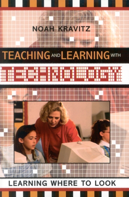 Teaching and Learning with Technology : Learning Where to Look, Paperback / softback Book