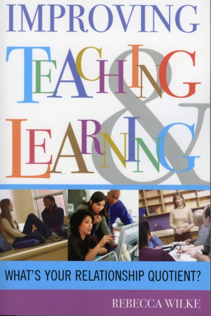 Improving Teaching and Learning : What's Your Relationship Quotient?, Paperback / softback Book