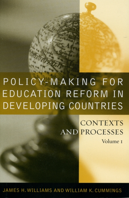 Policy-making for Education Reform in Developing Countries : Contexts and Processes, Paperback / softback Book