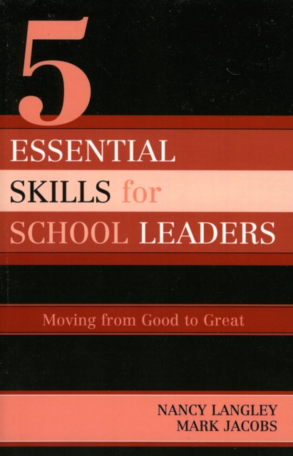 5 Essential Skills of School Leadership : Moving from Good to Great, Paperback / softback Book