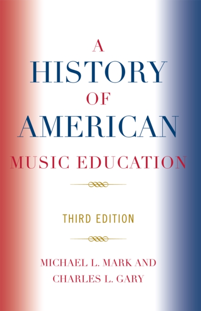A History of American Music Education, Paperback / softback Book