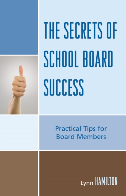 The Secrets of School Board Success : Practical Tips for Board Members, Hardback Book