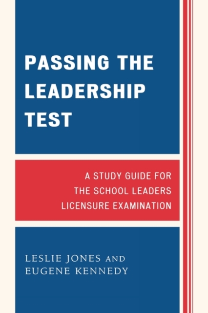 Passing the Leadership Test : A Study Guide for the School Leaders Licensure Examination, Hardback Book