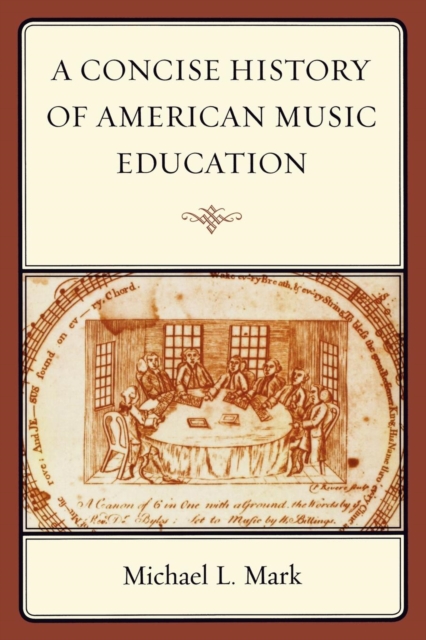 A Concise History of American Music Education, Paperback / softback Book
