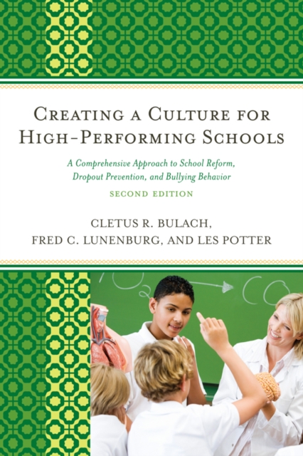 Creating a Culture for High-Performing Schools : A Comprehensive Approach to School Reform and Dropout Prevention, PDF eBook