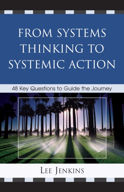 From Systems Thinking to Systemic Action : 48 Key Questions to Guide the Journey, PDF eBook