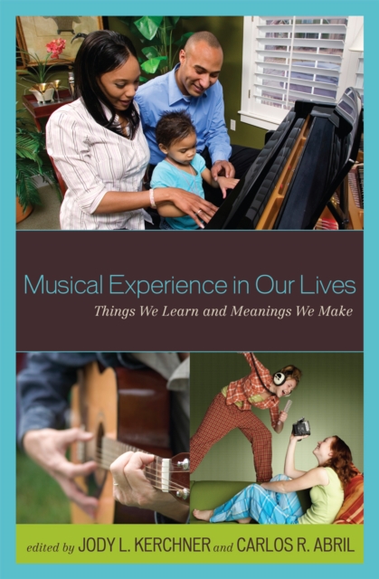 Musical Experience in Our Lives : Things We Learn and Meanings We Make, Paperback / softback Book